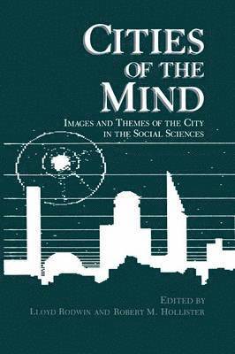 Lloyd Rodwin, Robert M. Hollister - Cities of the Mind, Häftad