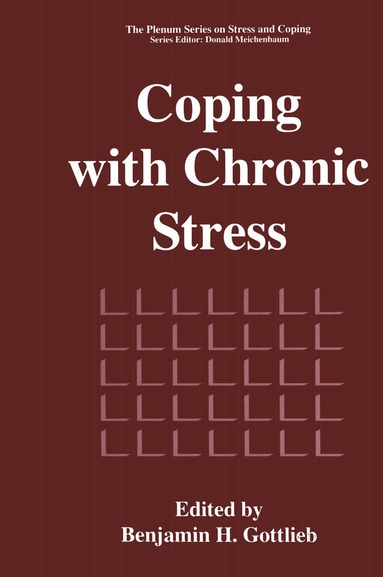 Benjamin H. Gottlieb - Coping with Chronic Stress, Häftad