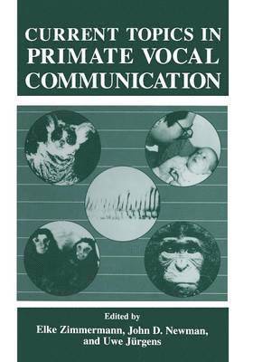 Current Topics in Primate Vocal Communication 1