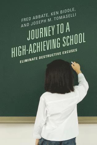 Fred J. Abbate, Ken Biddle, Joseph M. Tomaselli - Journey to a High-Achieving School, Häftad