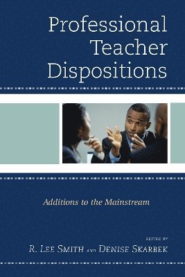 R. Lee Smith, Denise Skarbek - Professional Teacher Dispositions, Inbunden
