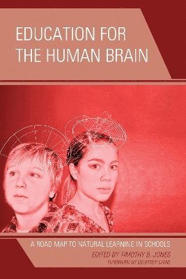 Timothy B. Jones - Education for the Human Brain, Häftad