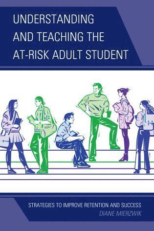 bokomslag Understanding and Teaching the At-Risk Adult Student