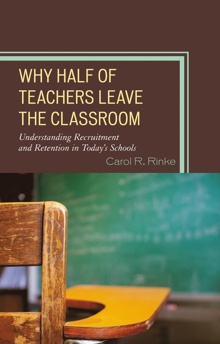 Carol R. Rinke - Why Half of Teachers Leave the Classroom, Inbunden