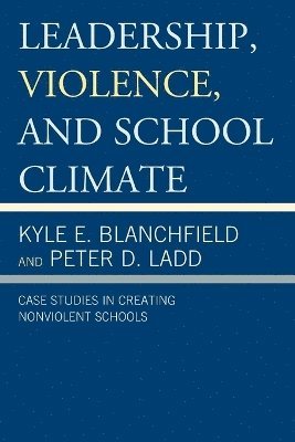 Leadership, Violence, and School Climate 1