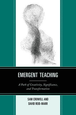 Sam Crowell, David Reid-Marr - Emergent Teaching, Inbunden