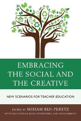 Miriam Ben-Peretz - Embracing the Social and the Creative, Inbunden