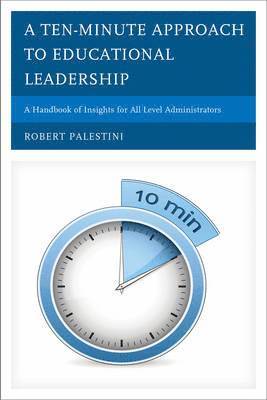 bokomslag A Ten-Minute Approach to Educational Leadership