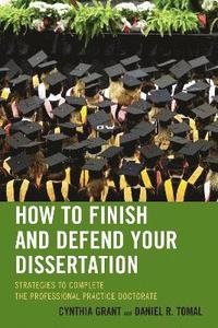 bokomslag How to Finish and Defend Your Dissertation
