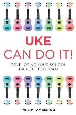 Philip Tamberino - Uke Can Do It!, Häftad