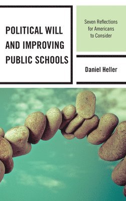 Political Will and Improving Public Schools 1