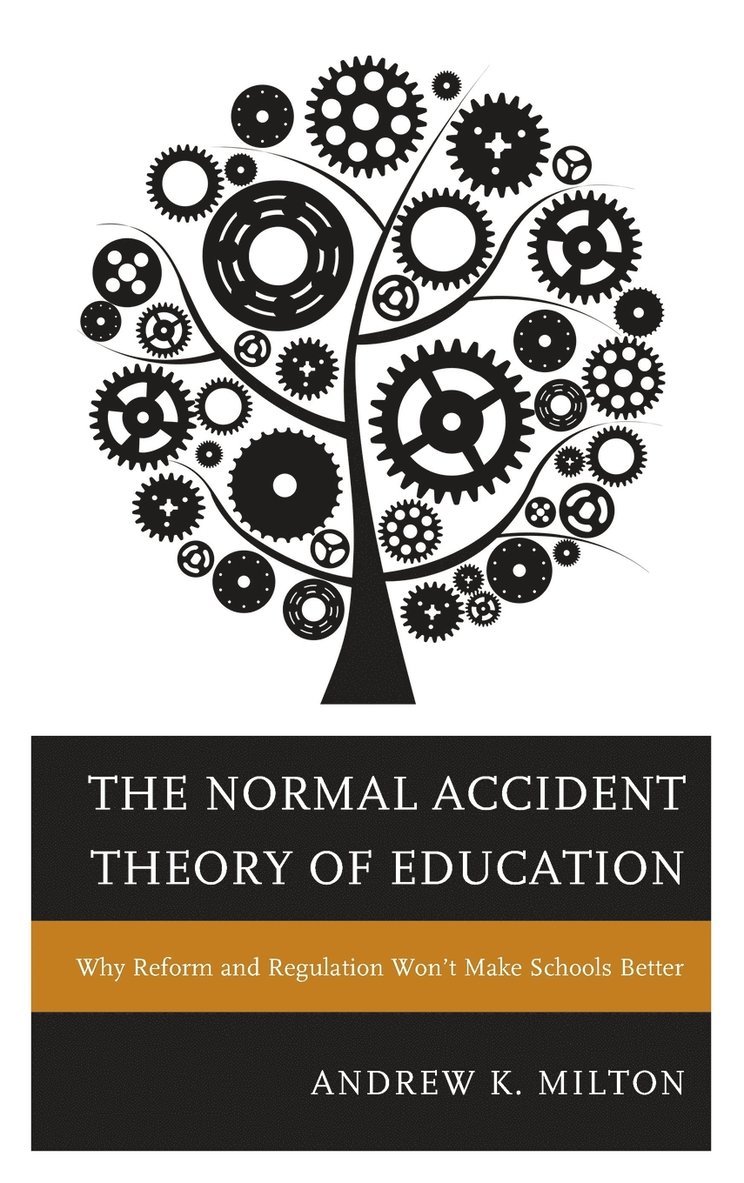 The Normal Accident Theory of Education 1