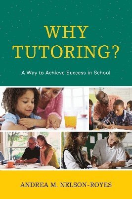 Andrea M. Nelson-Royes - Why Tutoring?, Inbunden