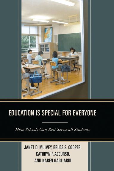 Janet Mulvey, Bruce S. Cooper, Kathryn Accurso, Karen Gagliardi - Education is Special for Everyone, Inbunden