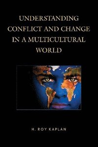 bokomslag Understanding Conflict and Change in a Multicultural World
