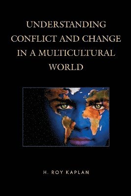 Understanding Conflict and Change in a Multicultural World 1