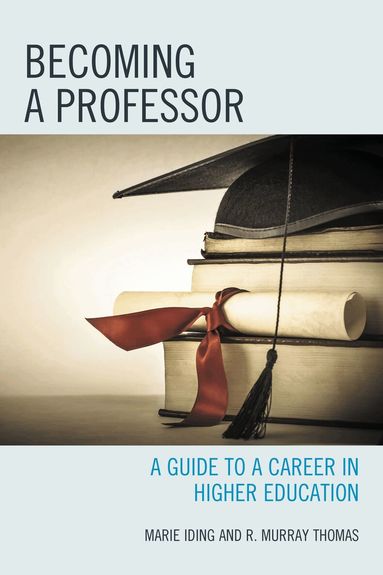 Marie K. Iding, R. Murray Thomas - Becoming a Professor, Häftad