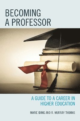 Marie K. Iding, R. Murray Thomas - Becoming a Professor, Häftad