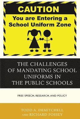 The Challenges of Mandating School Uniforms in the Public Schools 1
