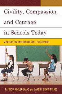 bokomslag Civility, Compassion, and Courage in Schools Today