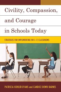 bokomslag Civility, Compassion, and Courage in Schools Today