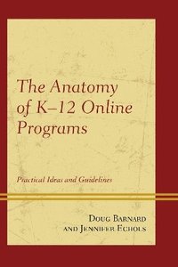 bokomslag The Anatomy of K-12 Online Programs