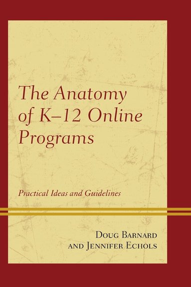 bokomslag The Anatomy of K-12 Online Programs