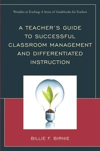 bokomslag A Teacher's Guide to Successful Classroom Management and Differentiated Instruction