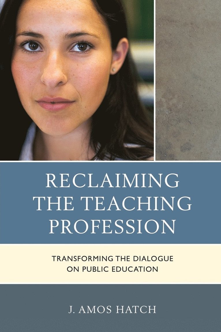 J. Amos Hatch - Reclaiming the Teaching Profession, Häftad