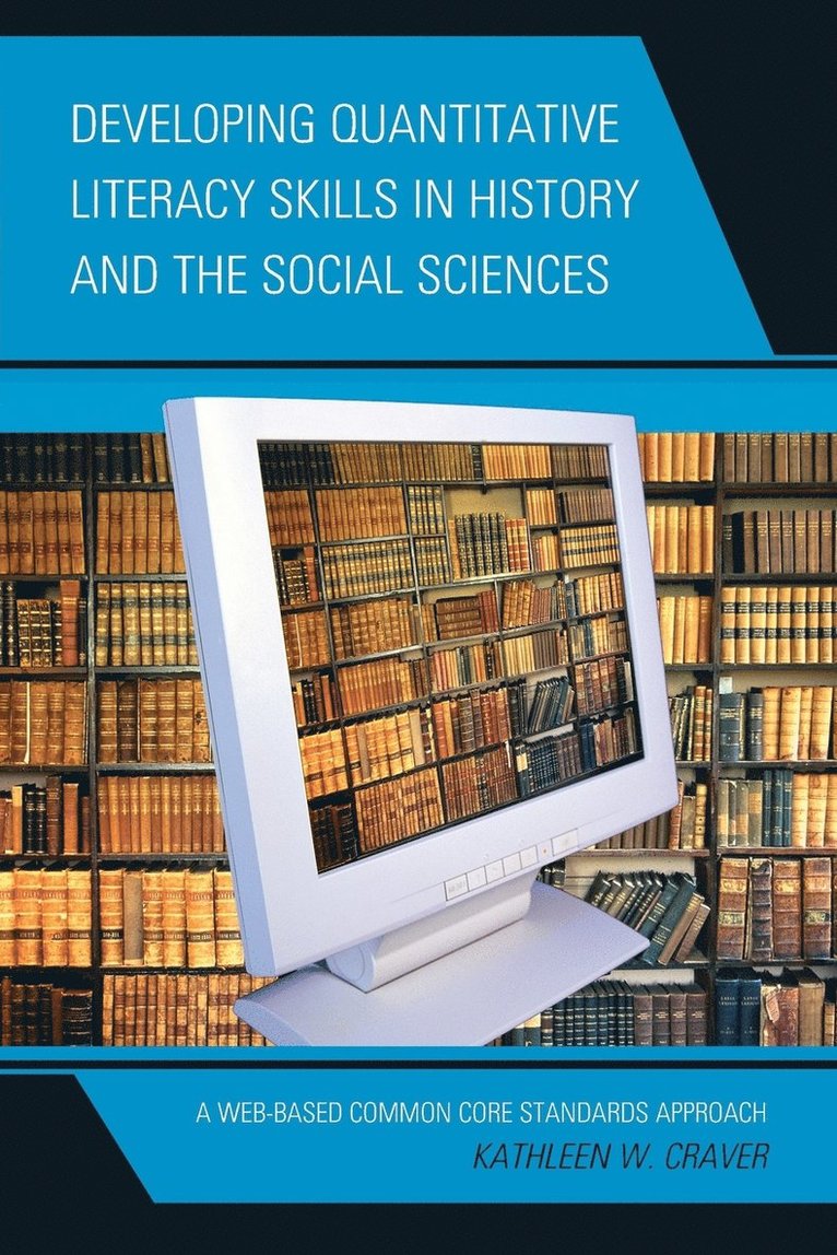 Kathleen W. Craver - Developing Quantitative Literacy Skills in History and the Social Sciences, Häftad