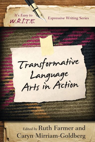Ruth Farmer, Caryn Mirriam-Goldberg - Transformative Language Arts in Action, Häftad