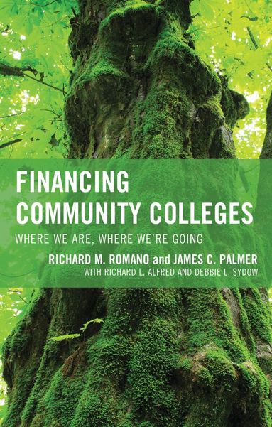 Richard M. Romano, James C. Palmer - Financing Community Colleges, Häftad