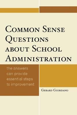 Gerard Giordano - Common Sense Questions about School Administration, Häftad