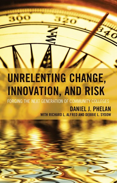 bokomslag Unrelenting Change, Innovation, and Risk