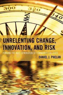 Daniel J. Phelan - Unrelenting Change, Innovation, and Risk, Inbunden