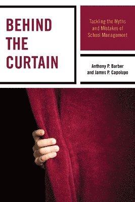 Anthony P. Barber, James P. Capolupo - Behind the Curtain, Inbunden