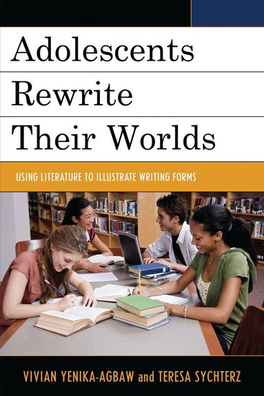 Vivian Yenika-Agbaw, Teresa Sychterz - Adolescents Rewrite their Worlds, Häftad