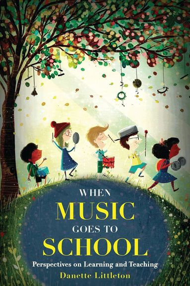 Danette Littleton - When Music Goes to School, Inbunden