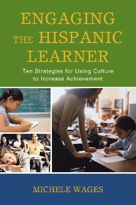 Michele Wages - Engaging the Hispanic Learner, Inbunden