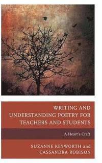 bokomslag Writing and Understanding Poetry for Teachers and Students