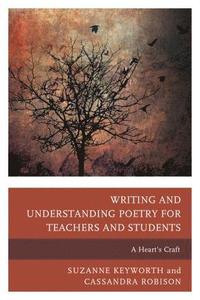 bokomslag Writing and Understanding Poetry for Teachers and Students