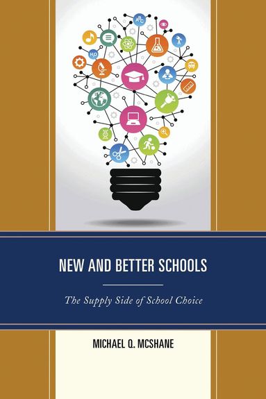 Michael Q. McShane - New and Better Schools, Häftad