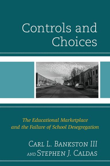 Carl L. Bankston III, Stephen J. Caldas - Controls and Choices, Häftad