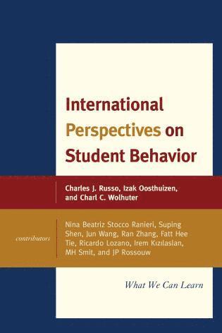 Charles J. Russo, Izak Oosthuizen, Charl C. Wolhuter - International Perspectives on Student Behavior, Häftad