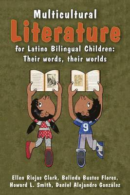 Ellen Riojas Clark, Belinda Bustos Flores, Howard L. Smith, Daniel Alejandro González, Daniel Alejandro Gonzalez - Multicultural Literature for Latino Bilingual Children, Häftad