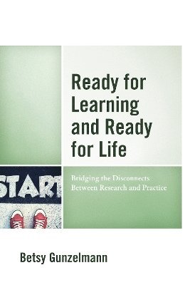 Betsy Gunzelmann - Ready for Learning and Ready for Life, Häftad