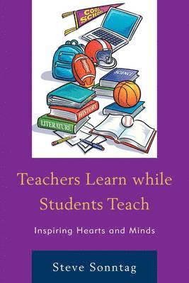 Steve Sonntag - Teachers Learn while Students Teach, Häftad
