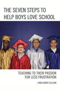 bokomslag The Seven Steps to Help Boys Love School
