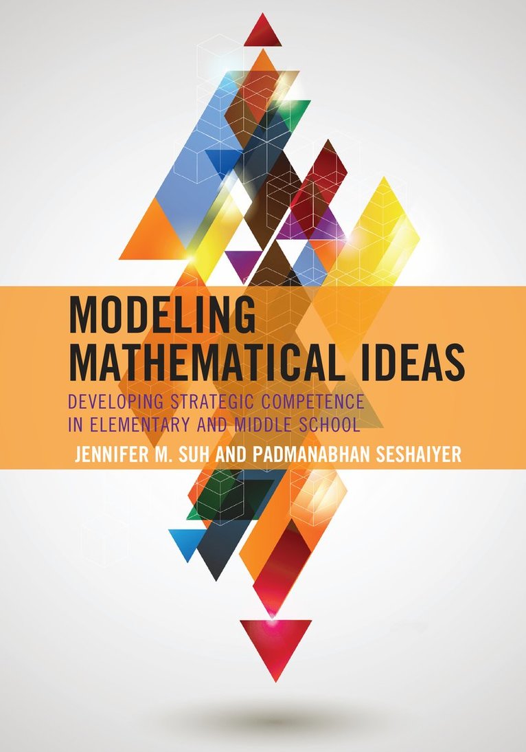 Jennifer M. Suh, Padmanabhan Seshaiyer - Modeling Mathematical Ideas, Inbunden