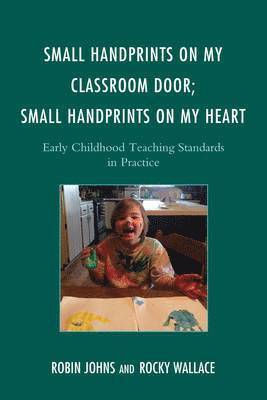 Robin Johns, Rocky Wallace - Small Handprints on My Classroom Door; Small Handprints on My Heart, Häftad